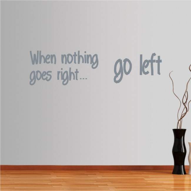 Wall stickers phrases. When nothing goes...