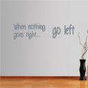 Wall stickers phrases. When nothing goes...