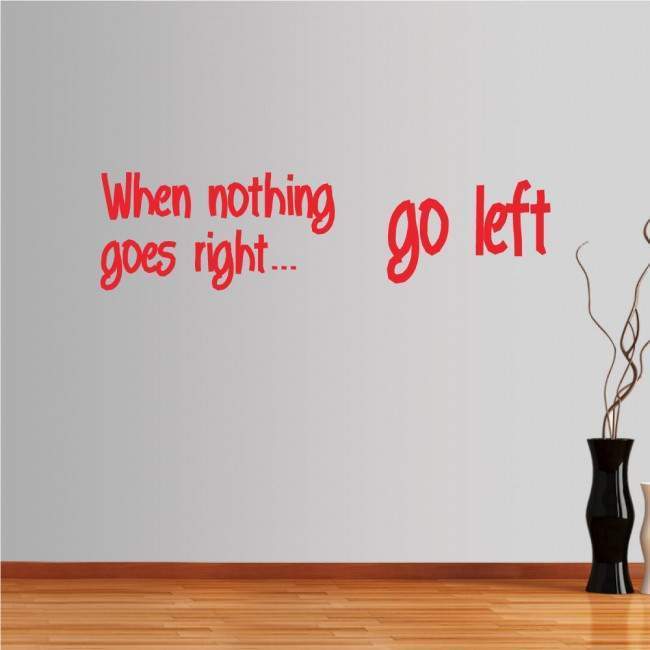 Wall stickers phrases. When nothing goes...