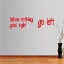 Wall stickers phrases. When nothing goes...