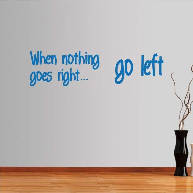 Wall stickers phrases. When nothing goes...