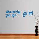 Wall stickers phrases. When nothing goes...