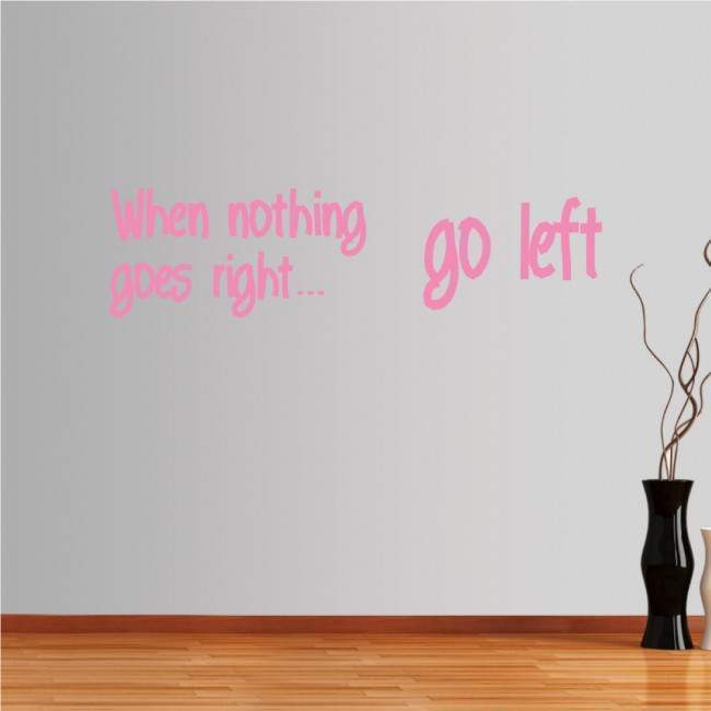 Wall stickers phrases. When nothing goes...