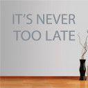 Wall stickers phrases. Its never too late