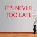 Wall stickers phrases. Its never too late