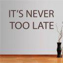Wall stickers phrases. Its never too late