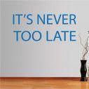Wall stickers phrases. Its never too late