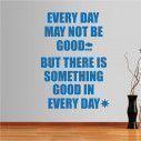 Wall stickers phrases. Every day may....