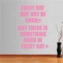 Wall stickers phrases. Every day may....