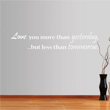 Wall stickers phrases. Love you more than Yesterday 2