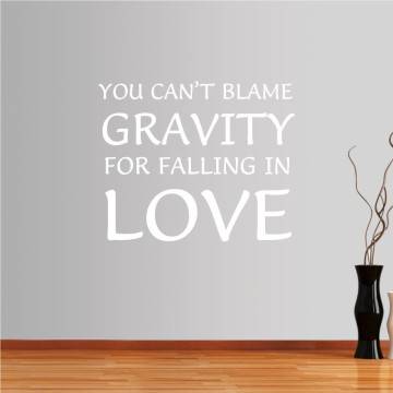 Αυτοκόλλητο τοίχου φράσεις. You can't blame gravity for falling in love 2