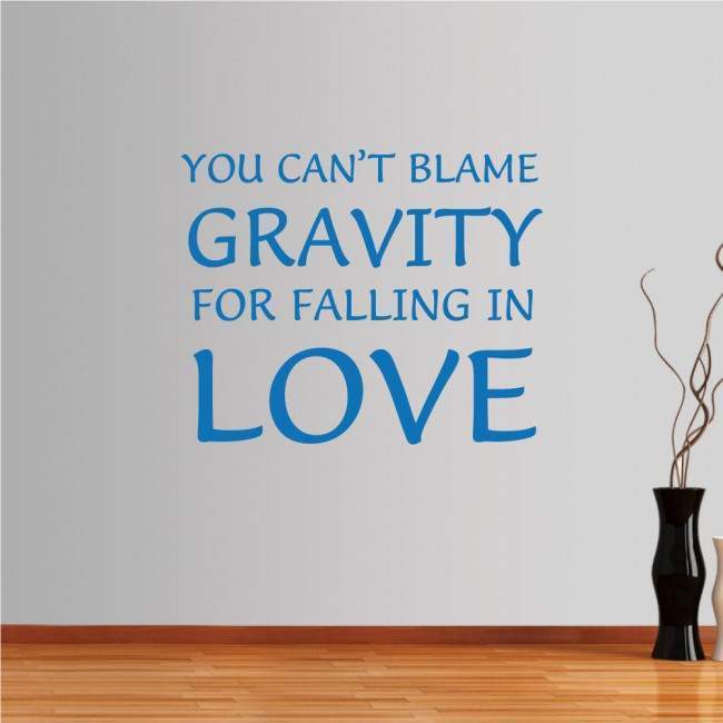 Αυτοκόλλητο τοίχου φράσεις. You can't blame gravity for falling in love