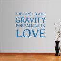 Αυτοκόλλητο τοίχου φράσεις. You can't blame gravity for falling in love