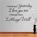 Wall stickers phrases. I loved you yesterday...