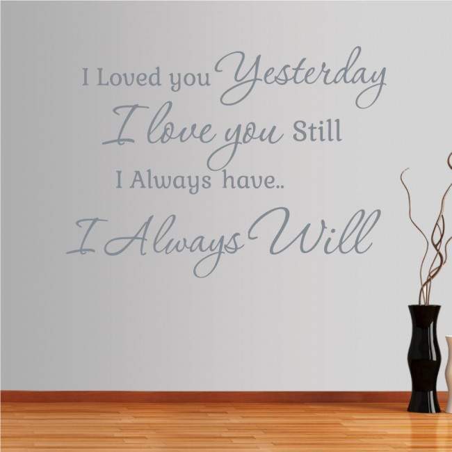 Wall stickers phrases. I loved you yesterday...
