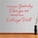 Wall stickers phrases. I loved you yesterday...