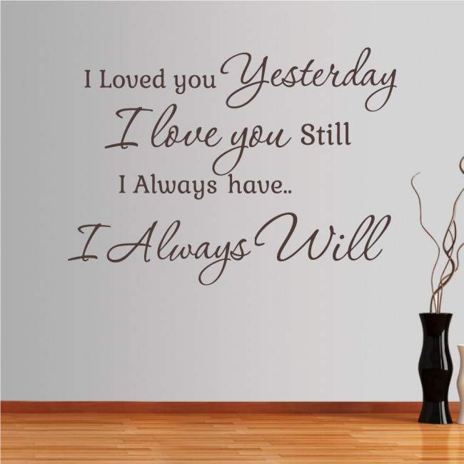 Αυτοκόλλητο τοίχου φράσεις. I loved you yesterday...