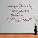 Wall stickers phrases. I loved you yesterday...