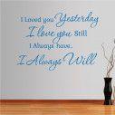 Wall stickers phrases. I loved you yesterday...