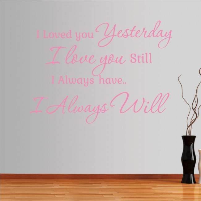 Wall stickers phrases. I loved you yesterday...