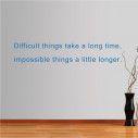 Wall stickers phrases. Difficult things... 