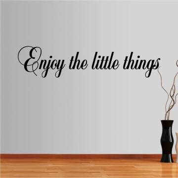 Wall stickers phrases. Enjoy the little things, design 1