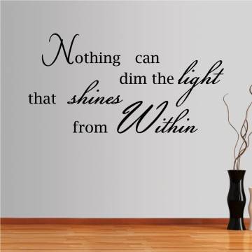 Wall stickers phrases. Nothing can dim the light...