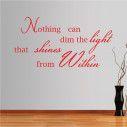 Wall stickers phrases. Nothing can dim the light...