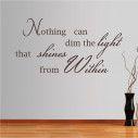 Wall stickers phrases. Nothing can dim the light...
