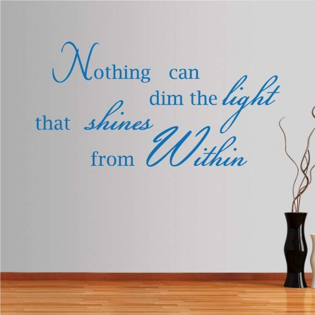 Wall stickers phrases. Nothing can dim the light...