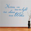 Wall stickers phrases. Nothing can dim the light...