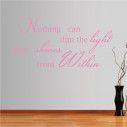 Wall stickers phrases. Nothing can dim the light...