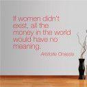 Αυτοκόλλητο τοίχου φράσεις. If women didnt exist, Ωνάσης