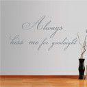Wall stickers phrases. Always kiss me for goodnight
