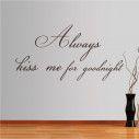 Wall stickers phrases. Always kiss me for goodnight