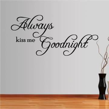 Αυτοκόλλητο τοίχου φράσεις. Always kiss me for goodnight, καλλιγραφικό