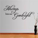 Wall stickers phrases. Always kiss me for goodnight III