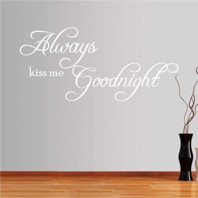 Αυτοκόλλητο τοίχου φράσεις. Always kiss me for goodnight, καλλιγραφικό