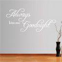 Wall stickers phrases. Always kiss me for goodnight III