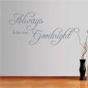 Wall stickers phrases. Always kiss me for goodnight III
