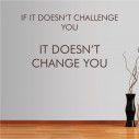 Wall stickers phrases. If it doesn’t challenge you...