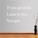 Wall stickers phrases. If you get tired...