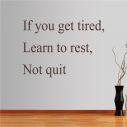 Wall stickers phrases. If you get tired...