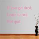 Wall stickers phrases. If you get tired...