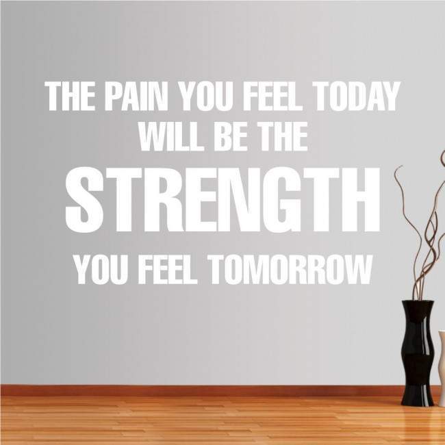 Wall stickers phrases. The pain you feel today...