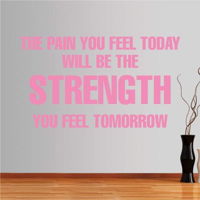 Wall stickers phrases. The pain you feel today...