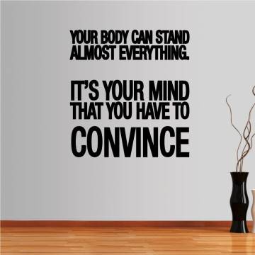 Αυτοκόλλητα τοίχου φράσεις. Your body can stand almost everything...
