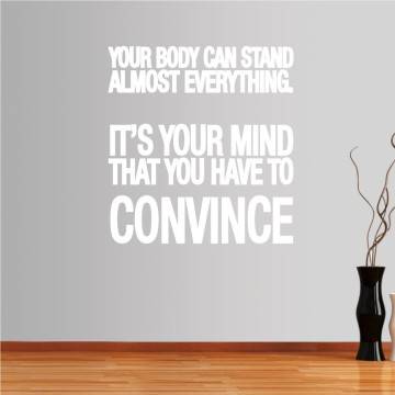 Wall stickers phrases. Your body can stand almost everything... 2