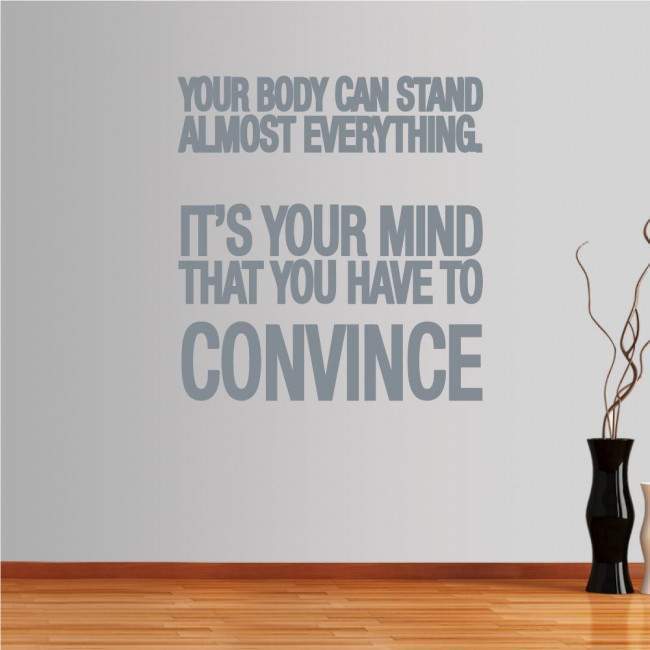 Αυτοκόλλητα τοίχου φράσεις. Your body can stand almost everything...