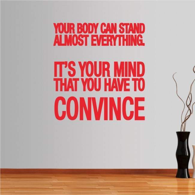 Wall stickers phrases. Your body can stand almost everything...